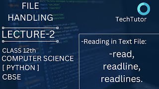 File Handling  Lecture  2  CBSE CLASS 12th  Computer Science PYTHON  TechTutor [upl. by Mandeville623]