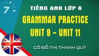 Grammar Practice Unit 9  Unit 11 Tiếng Anh lớp 6 HỌC247 [upl. by Eniamrej]