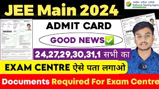 JEE Main 2024 Admit Card 🔥 Documents Required For JEE Mains Exam Centre  Instructions Exam Centre [upl. by Casey]