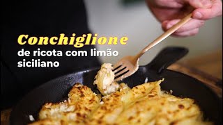 Conchiglione de ricota com limão siciliano [upl. by Neerroc]