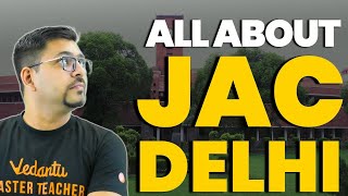 All About JAC Delhi  JAC Delhi Counselling 2023  Colleges amp Placements  Harsh Sir VedantuMath​ [upl. by Prosper]