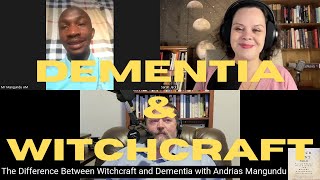 The Difference Between Witchcraft and Dementia with Andrias Mangundu [upl. by Nary530]