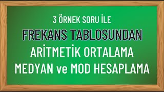 Frekans Tablosundan Aritmetik Ortalama Medyan ve Mod Hesaplama  3 Örnek Soru [upl. by Meagan]