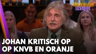 Johan kritisch op KNVB en Oranje Ze zijn daar te laf voor  VANDAAG INSIDE [upl. by Farica]