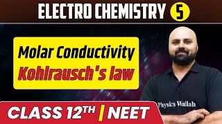 Electro Chemistry 05  Molar Conductivity  Kohlrauschs Law  Class 12thNEET [upl. by Temple]