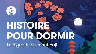 Histoire pour dormir  La légende du mont Fuji  Relaxation profonde  BetterSleep [upl. by Ximenes]