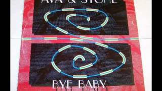 Ava amp Stone  Bye Baby  1993 [upl. by Smart]