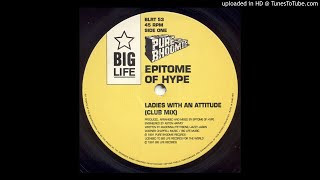 Epitome Of Hype  Ladies With An Attitude Club Mix [upl. by Yanahc]