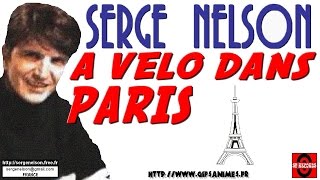 A VELO DANS PARIS Hommage à Joe Dassin  SERGE NELSON [upl. by Towbin411]