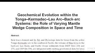 Geochemical Evolution within the Tonga–Kermadec–Lau Arc–Back arc Systems the Role of Varying Mantle [upl. by Nelyahs]