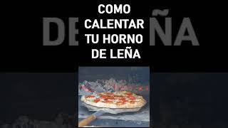 Como calentar tu horno de leña para pizzas [upl. by Siramad]