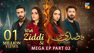 Woh Ziddi Si  Mega Ep 20 Part 02 10 Nov 24  Aina Asif Shazeal Shauka SIA BEAUTY CREAM  HUM TV [upl. by Fennell]