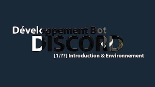 121 Introduction amp Environnement  Développement Discord Bot 2018 [upl. by Idnyl938]