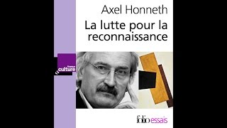 Axel Honneth  La lutte pour la reconnaissance [upl. by Aniratak]