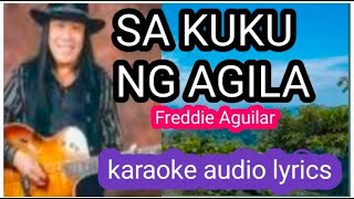 SA KUKU NG AGILA by Freddie Aguilar KARAOKE AUDIO Lyrics [upl. by Enawtna857]