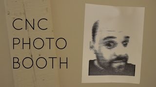 Introducing the CNC Photo Booth [upl. by Leirbag]