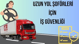 Uzunyol Şoförleri İçin İş Güvenliği Eğitim Videosu [upl. by Irik]