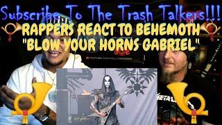 Rappers React To Behemoth quotBlow Your Trumpets Gabrielquot [upl. by Siegfried]