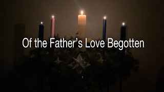 Of the Father’s Love Begotten  Lyrics  ELW 295 [upl. by Ramled]