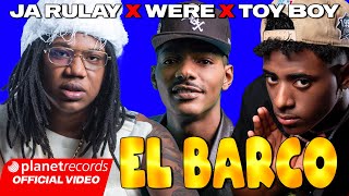 JA RULAY ❌ WERE ❌ TOY BOY  El Barco Prod by Daro x Dave Produce Video by Freddy Loons Repaton [upl. by Stinson]