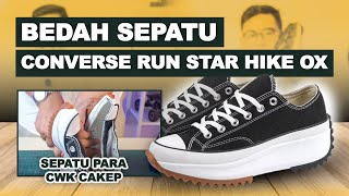 CWK CAKEP BIASANYA PAKE SEPATU INI  REVIEW SEPATU CONVERSE RUN STAR HIKE OX [upl. by Oiciruam315]