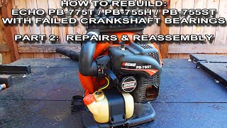 How To Rebuild An Echo PB755T PB755H PB755ST Backpack Blower Part 2 [upl. by Wadesworth]