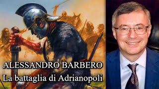 Alessandro Barbero  La battaglia di Adrianopoli  senza musiche [upl. by Jehial]