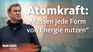 Deutsche AKW abgeschaltet Söder will zurück zur Atomkraft in Bayern  WDR Aktuelle Stunde [upl. by Iene]