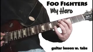 How to Play quotMY HEROquot w tabs  FOO FIGHTERS guitar lesson [upl. by Eilzel]