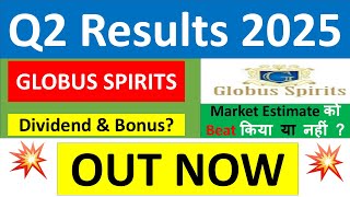 GLOBUS SPIRITS Q2 results 2025  GLOBUS SPIRITS results today  GLOBUS SPIRITS Share News today [upl. by Weixel886]