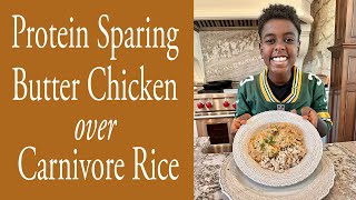 Protein Sparing Butter Chicken over CARNIVORE RICE [upl. by Assele]