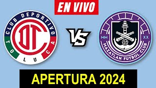 TOLUCA VS MAZATLAN EN VIVO 🔴 APERTURA 2024 JORNADA 3 LIGA MX ▶️ HORARIO Y DONDE VER EN VIVO [upl. by Leviram76]