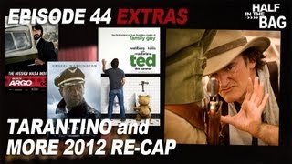 Half in the Bag Episode 44 Extras Tarantino and More 2012 Recap [upl. by Senior]