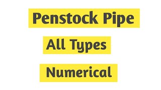 Penstock Pipe Numerical Hydropower Engineering dipakdahal engineering [upl. by Uhn]