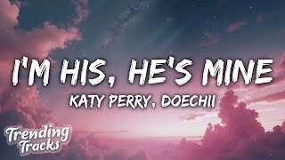 Katy Perry Doechii  IM HIS HES MINE Clean  Lyrics [upl. by Greenfield689]