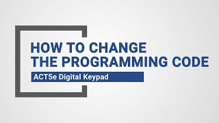 How To Change The Programming Code On An ACT 5 Digital Keypad [upl. by Artap]