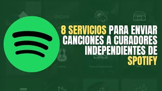 8 servicios para enviar canciones a curadores independientes de Spotify [upl. by Eerhs982]