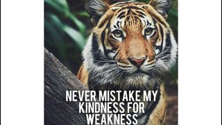 Dont Take My Kindness for Weakness An inspirational message [upl. by Livia]