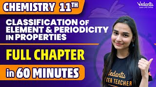 Classification of Element amp Periodicity in Properties Class 11 Full Chapter in 60 Minutes ⌛ [upl. by Emilio]