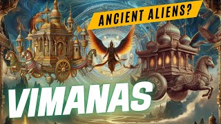 Vimanas The Epic Saga of Celestial Chariots Forgotten Technology or Alien Artifact [upl. by Ame]