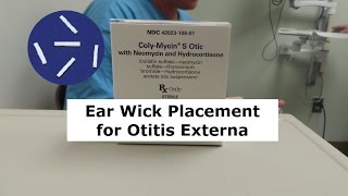 Ear Wick Placement for Otitis Externa [upl. by Nels354]