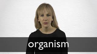 How to pronounce ORGANISM in British English [upl. by Ayahsal]