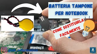 Notebook e Batterie Tampone  Come sostituirle in modo facile ed economico  Tutorial [upl. by Settera]