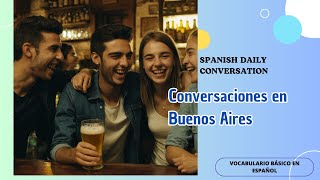 ❇️REAL SPANISH CONVERSATION👩👩‍🦱👩‍🦰Conversaciones en BA [upl. by Ranger]