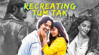 Tum Tak song recreation Ranjhana Movie [upl. by Erina658]