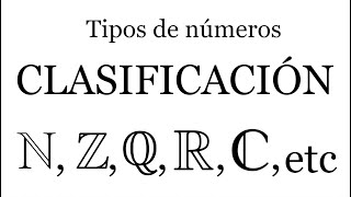 TIPOS DE NÚMEROS CLASIFICACIÓN Matemáticas Básicas [upl. by Ardussi117]