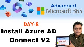 Install Azure AD Connect V2 to Synchronize onprem AD users  Advanced M365 Course DAY8 [upl. by Arekat29]