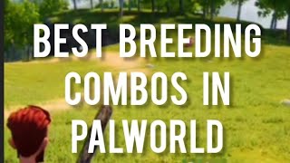 best breeding combos in palworld part 1 [upl. by Hartzell835]