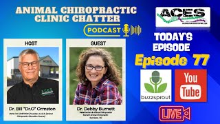 🎥🎙️ Animal Chiropractic Clinic Chatter  Interview with Dr Debby Burnett  Episode 77 🐾 [upl. by Sil]