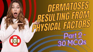 30 Question about Dermatoses Resulting from Physical Factors  Part 2 [upl. by Earej]